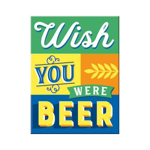 Magnet "Wish you were Beer"